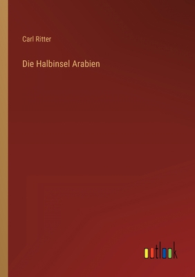 Die Halbinsel Arabien [German] 336870110X Book Cover