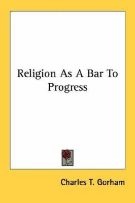 Religion As A Bar To Progress 1432553836 Book Cover
