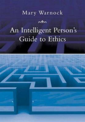 An Intelligent Person's Guide to Ethics 0715633201 Book Cover