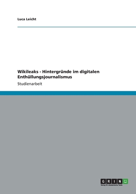 Wikileaks - Hintergründe im digitalen Enthüllun... [German] 3656197539 Book Cover