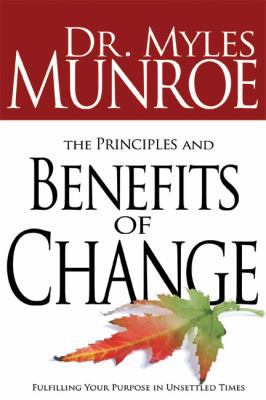 The Principles and Benefits of Change: Fulfilli... 160374097X Book Cover