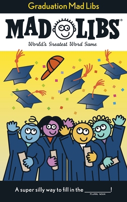 Graduation Mad Libs: World's Greatest Word Game 0843113499 Book Cover