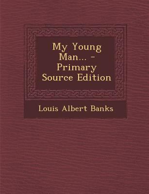 My Young Man... - Primary Source Edition 1294491164 Book Cover