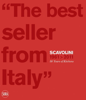 Scavolini 1961-2011: 50 Years of Kitchens 8857206319 Book Cover