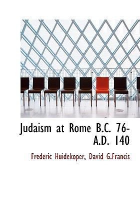 Judaism at Rome B.C. 76- A.D. 140 1140263161 Book Cover