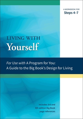 Living with Yourself: A Workbook for Steps 4-7 1568389906 Book Cover