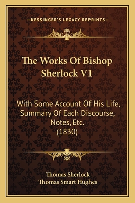 The Works Of Bishop Sherlock V1: With Some Acco... 116662210X Book Cover