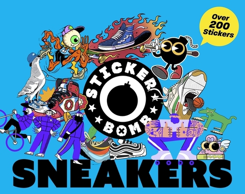 Stickerbomb Sneakers 1399622528 Book Cover