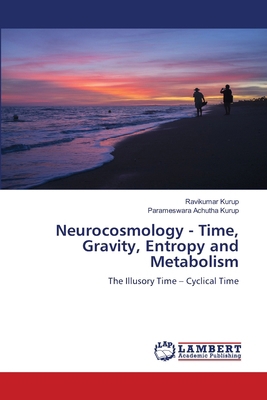 Neurocosmology - Time, Gravity, Entropy and Met... 6207649516 Book Cover