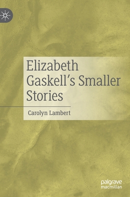 Elizabeth Gaskell's Smaller Stories 303079704X Book Cover