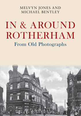 In & Around Rotherham from Old Photographs 1445675900 Book Cover