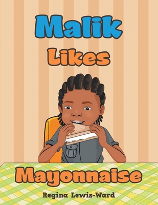 Malik Likes Mayonnaise 1665705086 Book Cover