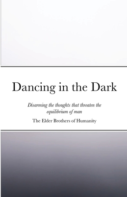 Dancing in the Dark: Disarming the thoughts tha... 1716561450 Book Cover