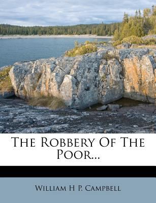 The Robbery of the Poor... 1279469692 Book Cover