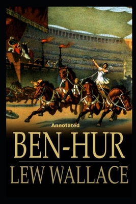 Ben-Hur -A Tale of the Christ Annotated B08NDT3LJT Book Cover