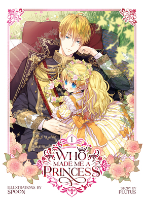 Who Made Me a Princess Vol. 1 1685796788 Book Cover
