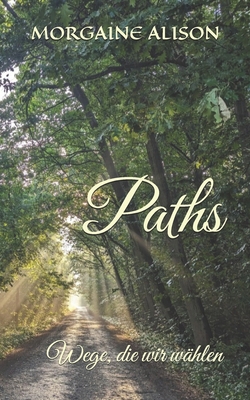 Paths: Wege, die wir wählen [German] B0DJ8JM182 Book Cover