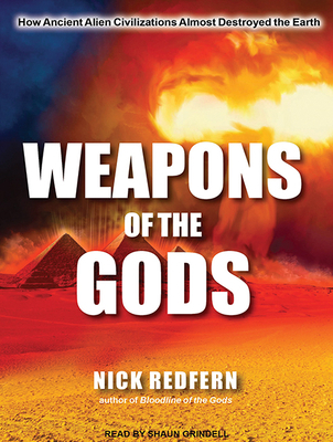 Weapons of the Gods: How Ancient Alien Civiliza... 1515954617 Book Cover