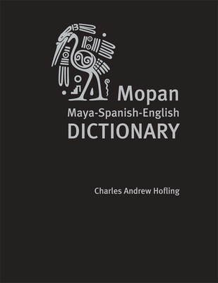 Mopan Maya-Spanish-English Dictionary 1607810298 Book Cover