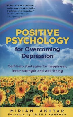 Positive Psychology for Overcoming Depression: ... 1780281048 Book Cover