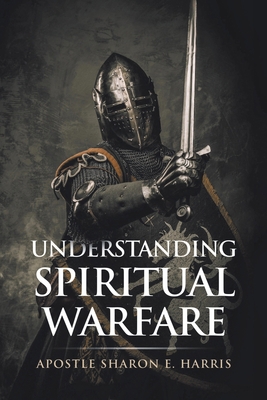 Understanding Spiritual Warfare 1647015677 Book Cover