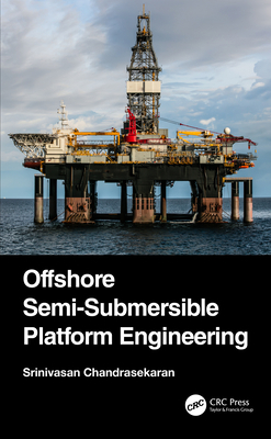 Offshore Semi-Submersible Platform Engineering 0367673304 Book Cover