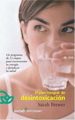 El plan integral de desintoxicaci/ Natural Powe... [Spanish] 968191435X Book Cover