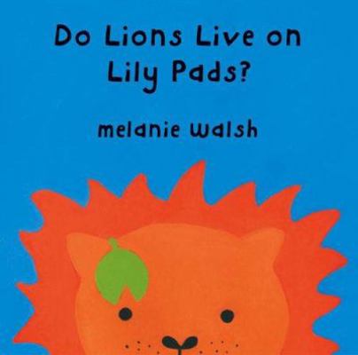 Do Lions Live on Lily Pads? 1405218843 Book Cover