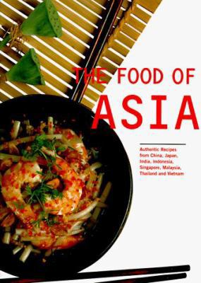The Food of Asia: Authentic Recipes from China,... 9625934529 Book Cover