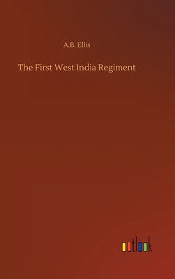 The First West India Regiment 3734062470 Book Cover