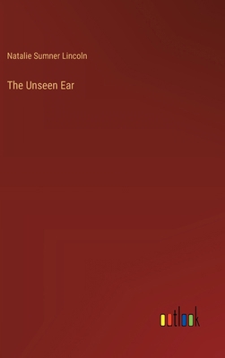 The Unseen Ear 3368936816 Book Cover