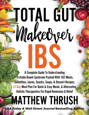 Total Gut Makeover: IBS: A Complete Guide To Un... 1956283013 Book Cover