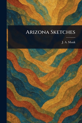 Arizona Sketches 1022949349 Book Cover