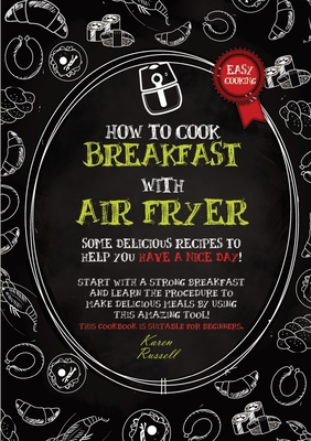 How to Cook Breakfast with Air Fryer: Some deli... 1801910820 Book Cover