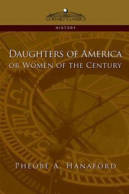 Daughters of America or Women of the Century 1596052457 Book Cover