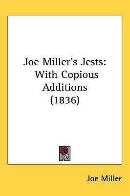 Joe Miller's Jests: With Copious Additions (1836) 1437221149 Book Cover