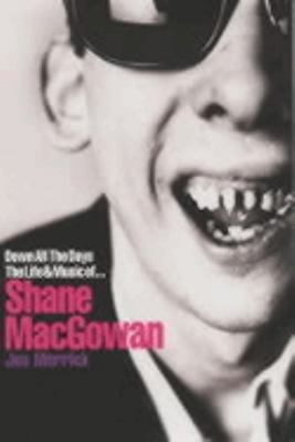 The Life and Music of Shane Macgowan 0711976538 Book Cover