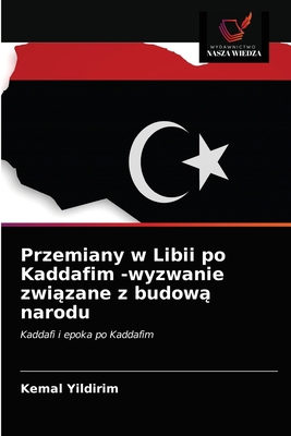 Przemiany w Libii po Kaddafim -wyzwanie zwi... [Polish] 6203401196 Book Cover