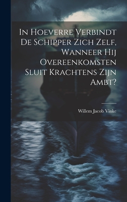 In Hoeverre Verbindt De Schipper Zich Zelf, Wan... [Dutch] 1021118761 Book Cover