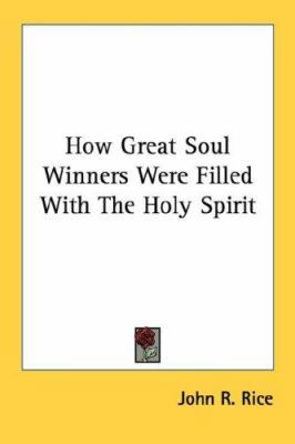 How Great Soul Winners Were Filled With The Hol... 1432560123 Book Cover