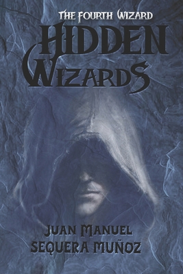 Hidden Wizards: The Fourth Wizard B0BVF9BV9Z Book Cover