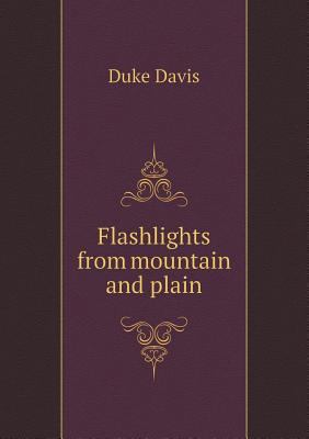 Flashlights from mountain and plain 5518505469 Book Cover