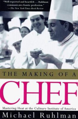 The Making of a Chef: Mastering Heat at the Cul... 0805061738 Book Cover