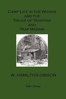 Camp Life in the Woods and the Tricks of Trappi... 1406828092 Book Cover