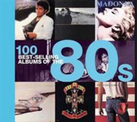 100 Best Selling Albums of the 80s 1782746218 Book Cover