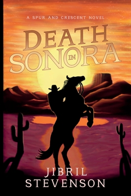 Death in Sonora: A Spur and Crescent Novel 1960323563 Book Cover