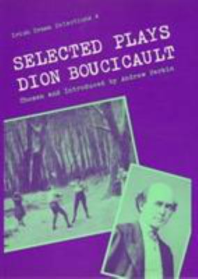 Selected Plays of Dion Boucicault (Irish Drama ... 0813206162 Book Cover
