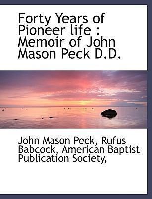 Forty Years of Pioneer Life: Memoir of John Mas... 1140409476 Book Cover