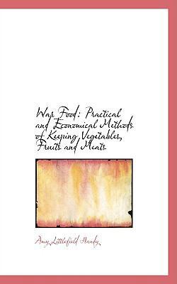 War Food: Practical and Economical Methods of K... 0559769849 Book Cover