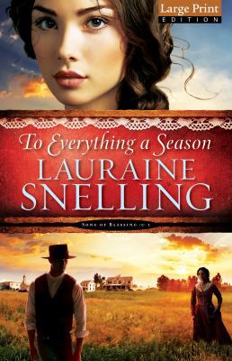 To Everything a Season (Song of Blessing) [Large Print] 0764212192 Book Cover